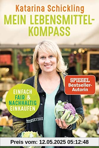 Mein Lebensmittelkompass: Einfach fair und nachhaltig einkaufen