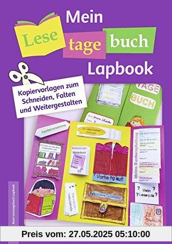Mein Lesetagebuch-Lapbook: Kopiervorlagen zum Schneiden, Falten und Weitergestalten Mein Lesetagebuch-Lapbook: Kopiervorlagen zum Schneiden, Falten und Weitergestalten