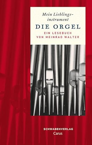 Mein Lieblingsinstrument - Die Orgel: Ein Lesebuch: Mein Lieblingsinstrument. Ein Lesebuch