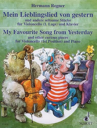 Mein Lieblingslied von gestern: und andere seltsame Stücke. Violoncello (1. Lage) und Klavier. von Schott Publishing