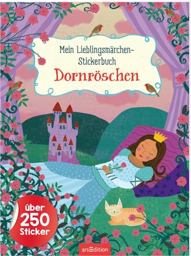 Mein Lieblingsmärchen-Stickerbuch – Dornröschen: Über 250 Sticker | Stickerheft mit Märchen ab 4 Jahren von arsEdition