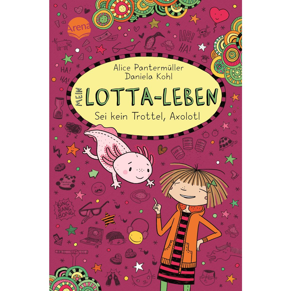 Mein Lotta-Leben (21). Sei kein Trottel, Axolotl von Arena Verlag GmbH
