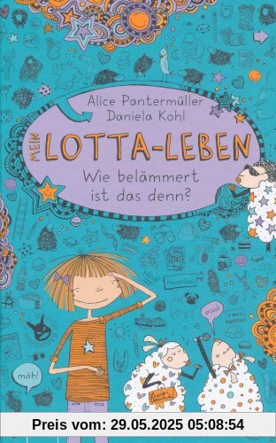 Mein Lotta-Leben: Wie belämmert ist das denn? Mein Lotta-Leben: Wie belämmert ist das denn?