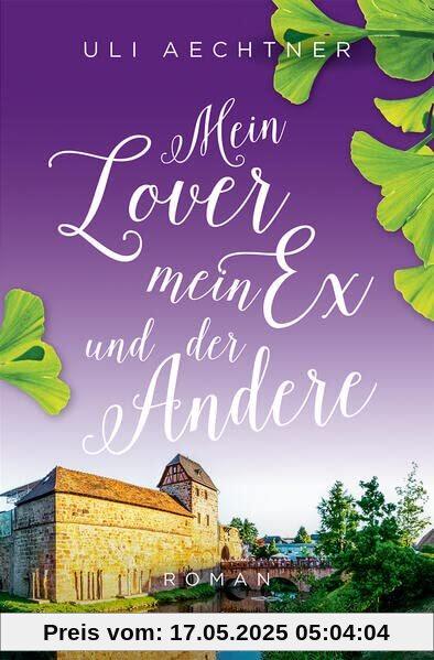 Mein Lover, mein Ex und der Andere: Roman