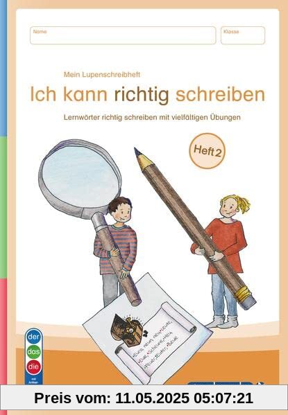 Mein Lupenschreibheft 2 - Ich kann richtig schreiben - Ausgabe mit Artikelkennzeichnung (DaZ): - Lernwörter richtig schreiben mit vielfältigen Übungen