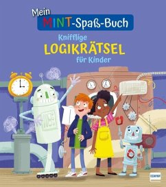 Mein MINT-Spaß-Buch: Knifflige Logikrätsel für Kinder von Ullmann Medien