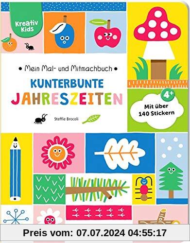 Mein Mal- und Mitmachbuch – Kunterbunte Jahreszeiten (Kreativ Kids)