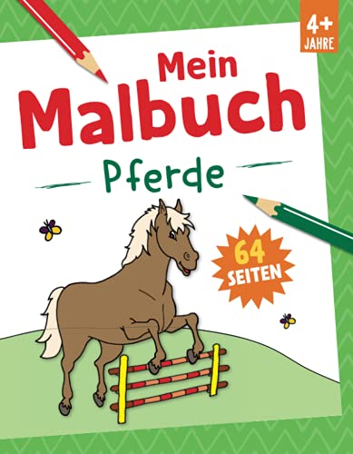 Mein Malbuch Pferde: Ab 4 Jahre. 64 Seiten