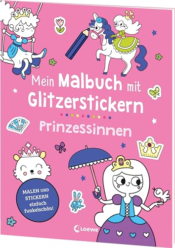 Mein Malbuch mit Glitzerstickern - Prinzessinnen: Malen & Stickern - einfach funkelschön! - Kreative Beschäftigung für Kinder ab 3 Jahren von Loewe