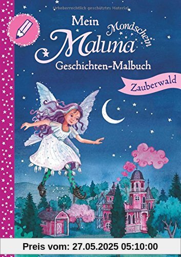 Mein Maluna Mondschein Geschichten-Malbuch - Zauberwald Mein Maluna Mondschein Geschichten-Malbuch - Zauberwald