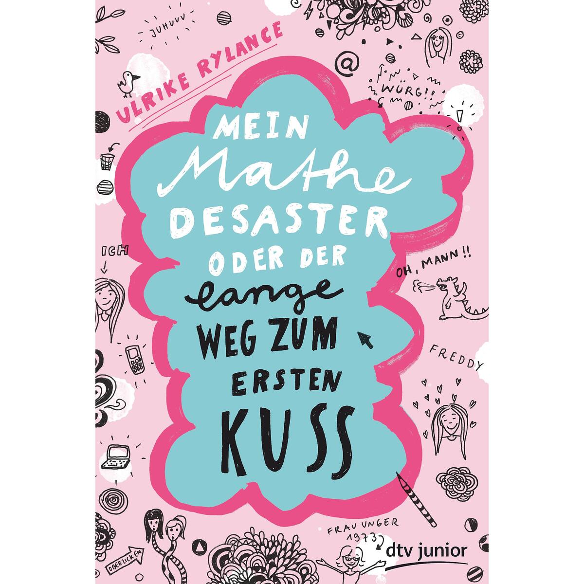 Mein Mathe-Desaster oder Der lange Weg zum ersten Kuss von dtv Verlagsgesellschaft