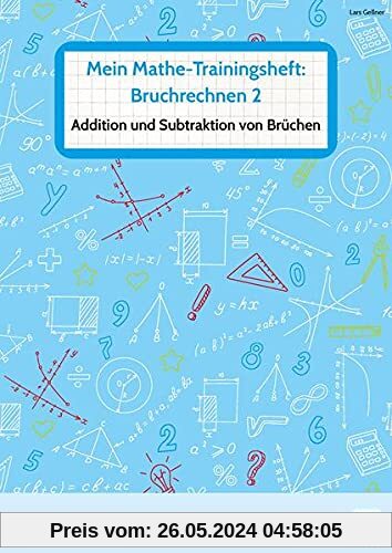 Mein Mathe-Trainingsheft: Bruchrechnen 2: Addition und Subtraktion von Brüchen - Arbeitsheft für die sonderpädagogische Förderung (5. bis 9. Klasse)