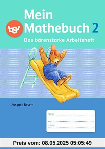 Mein Mathebuch - Ausgabe B für Bayern - Neubearbeitung: 2. Jahrgangsstufe - Das bärenstarke Arbeitsheft: Arbeitsheft mit Kartonbeilagen