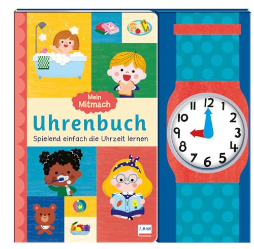 Mein Mitmach-Uhrenbuch: Spielend einfach die Uhrzeit lernen | Uhr mit beweglichen Zeigern