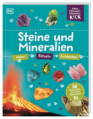 Mein Mitmach-Wissens-Kick. Steine und Mineralien: 50 Aktivitäten für einen Riesenspaß XL. Mitmachbuch. Malen, Rätseln, Entdecken. Für Kinder ab 6 Jahren