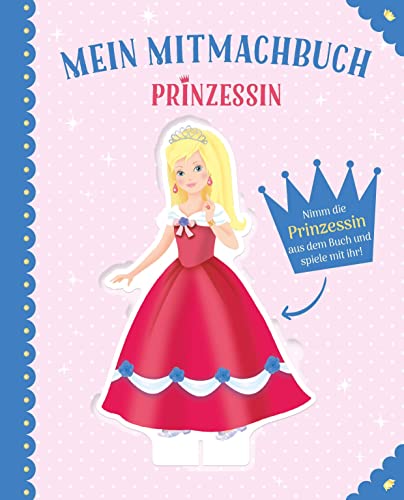 Mein Mitmachbuch Prinzessin - Vorlesebuch zum Mitmachen für Kinder ab 3: Dein besonderes Extra:Prinzessin Clara als Spielfigur von Schwager & Steinlein Verlag GmbH