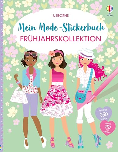 Mein Mode-Stickerbuch: Frühjahrskollektion: über 350 Anzieh-Sticker, davon 150 Sticker zum selbst Ausmalen – Stickerheft ab 5 Jahren (Meine Mode-Stickerbücher) von Usborne Publishing