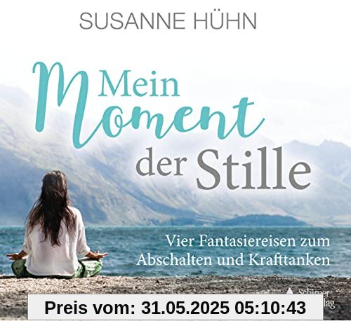 Mein Moment der Stille: Vier Fantasiereisen zum Abschalten und Krafttanken Mein Moment der Stille: Vier Fantasiereisen zum Abschalten und Krafttanken
