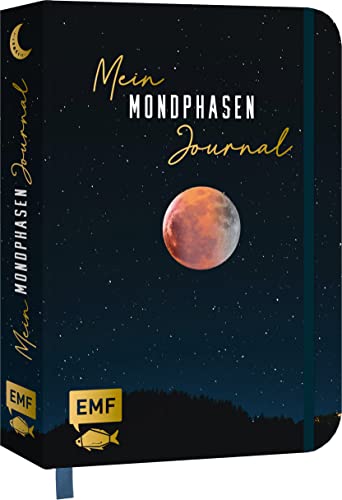 Mein Mondphasen-Journal: Organisieren und Planen mit der Kraft des Mondes: Für alle Lebensbereiche – mit Astrologie-Guide, Mondkalender 2024–2027, Tipps, magischem Wissen, Wochenübersichten und mehr von Edition Michael Fischer / EMF Verlag