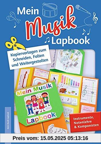 Mein Musik–Lapbook – Instrumente, Notenlehre & Komponisten: Kopiervorlagen zum Schneiden, Falten und Weitergestalten
