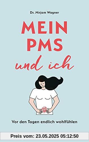 Mein PMS und ich: Vor den Tagen endlich wohlfühlen