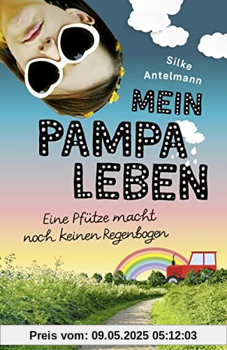 Mein Pampaleben – Eine Pfütze macht noch keinen Regenbogen