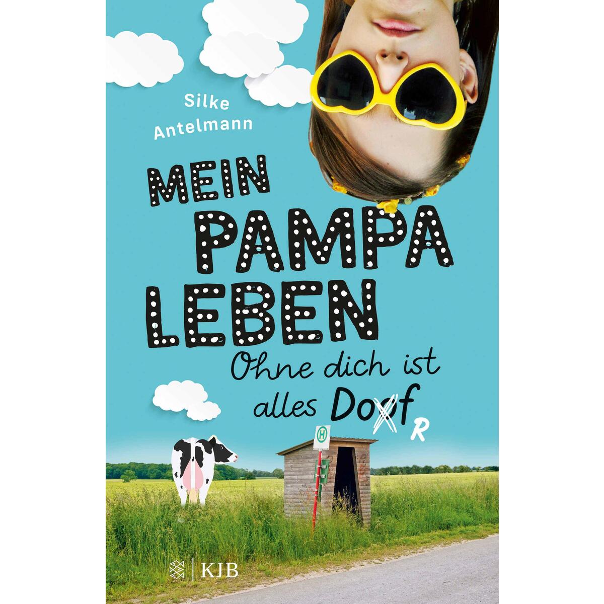 Mein Pampaleben - Ohne dich ist alles Dorf von FISCHER Sauerländer