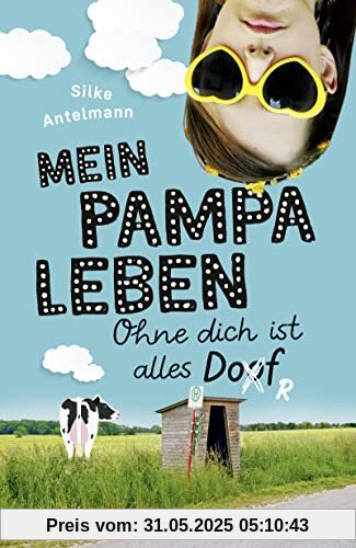 Mein Pampaleben – Ohne dich ist alles Dorf: Band 1 Mein Pampaleben – Ohne dich ist alles Dorf: Band 1