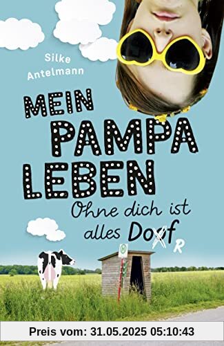 Mein Pampaleben – Ohne dich ist alles Dorf: Band 1