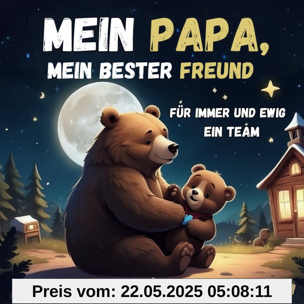 Mein Papa, mein bester Freund - für immer und ewig ein Team: Ein liebevolles Kinderbuch über die Liebe und tiefe Verbundenheit zwischen Vater und Kind. Mein Papa, mein bester Freund - für immer und ewig ein Team: Ein liebevolles Kinderbuch über die Liebe und tiefe Verbundenheit zwischen Vater und Kind.