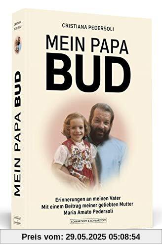 Mein Papa Bud: Erinnerungen an meinen Vater