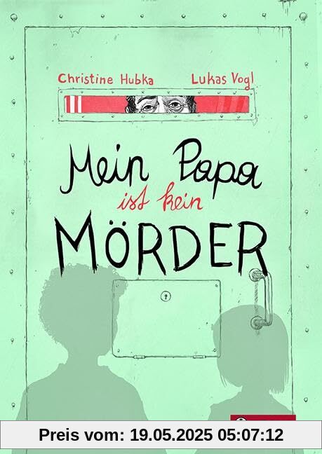 Mein Papa ist kein Mörder: Erzählerisches, graphic-novel-artiges Sachbuch über Gefängnis und alles drumherum
