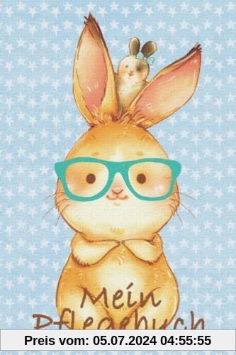 Mein Pflegebuch: Planungshilfe für Kinder bei der eigenständigen Kaninchen / Hasenpflege I Häschen mit Brille