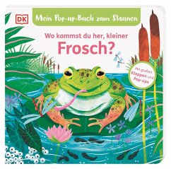 Mein Pop-up-Buch zum Staunen. Wo kommst du her, kleiner Frosch? von Dorling Kindersley / Dorling Kindersley Verlag