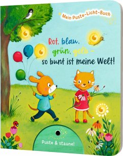 Mein Puste-Licht-Buch: Rot, blau, grün, gelb - so bunt ist meine Welt! von Esslinger in der Thienemann-Esslinger Verlag GmbH