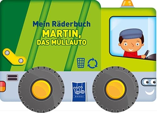 Mein Räderbuch - Martin, das Müllauto: Mit stabilen Kunststoffrädern Mein Räderbuch - Martin, das Müllauto: Mit stabilen Kunststoffrädern