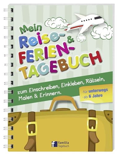Mein Reise- und Ferientagebuch: zum Einschreiben, Einkleben, Rätseln, Malen & Erinnern für unterwegs (Reise- und Ferientagebuch für Kinder) von familia Verlag