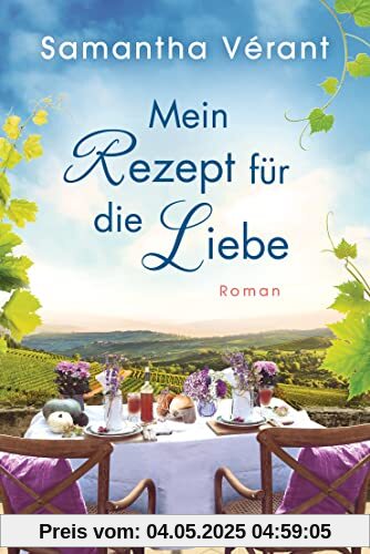 Mein Rezept für die Liebe: Roman (Sophies geheime Rezepte, Band 1)