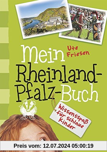 Mein Rheinland-Pfalz-Buch: Wissensspaß für schlaue Kinder
