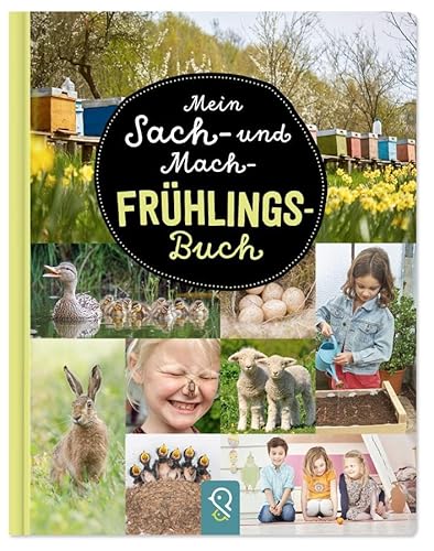 Mein Sach- und Mach-Frühlings-Buch: Sachbuch Machbuch Frühlingsbuch