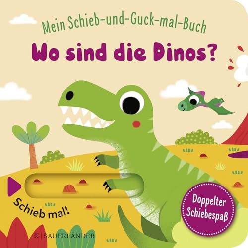 Mein Schieb & Guck-mal-Buch: Wo sind die Dinos?: Dino Spielbuch ab 2 Jahren | Dino Spielbuch ab 2 Jahren