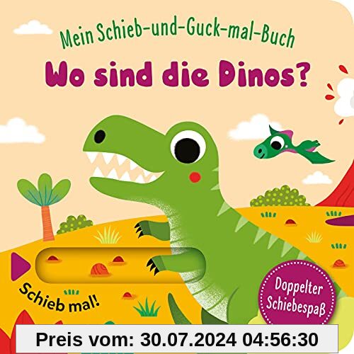 Mein Schieb & Guck-mal-Buch: Wo sind die Dinos?: Dino Spielbuch ab 2 Jahren