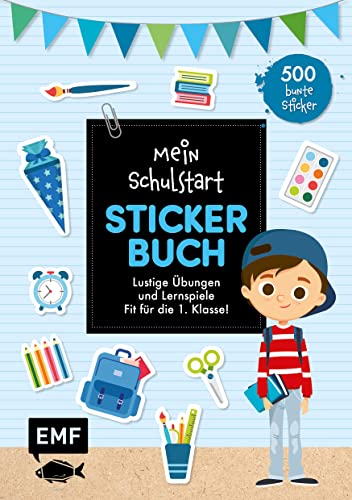 Mein Schulstart Stickerbuch (blau): Mit 600 bunten Stickern – Spiel, Spaß und Tipps – Fit für die 1. Klasse – Das ideale Geschenk für die Schultüte!
