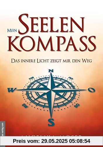 Mein Seelenkompass: Das innere Licht zeigt mir den Weg