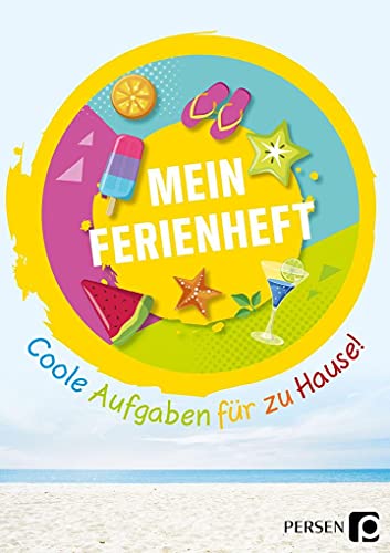 Mein Ferienheft: Fächerübergreifende Aufgaben zum Üben, Aufholen un d Ausprobieren (5. und 6. Klasse): Deutsch, Mathe und mehr - Aufgaben zum Üben, Aufholen und Ausprobieren (5. und 6. Klasse)