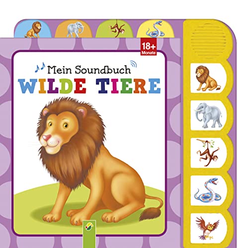 Mein Soundbuch Wilde Tiere: Mit 5 Sounds für Kinder ab 18 Monaten