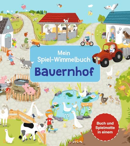 Mein Spiel-Wimmelbuch: Bauernhof: Ein Aufklappbuch, das Seite für Seite zu einem großen Bilderteppich wird. Zum Spielen und Entdecken für Kinder ab 2 Jahren. Mein Spiel-Wimmelbuch: Bauernhof: Ein Aufklappbuch, das Seite für Seite zu einem großen Bilderteppich wird. Zum Spielen und Entdecken für Kinder ab 2 Jahren.
