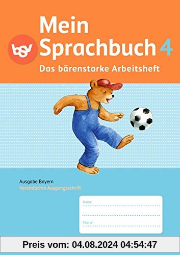 Mein Sprachbuch - Ausgabe Bayern: 4. Jahrgangsstufe - Das bärenstarke Arbeitsheft: Arbeitsheft in Vereinfachter Ausgangsschrift