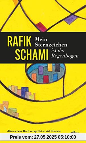 Mein Sternzeichen ist der Regenbogen: Erzählungen | »Dieses Buch versprüht so viel Charme und Lebensfreude.« Annemarie Stoltenberg, NDR Kultur