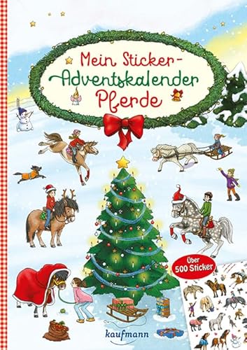 Mein Sticker-Adventskalender: Pferde - Über 500 Sticker + Stickerheft-Adventskalender (Mein Stickerbuch) von Kaufmann Ernst Vlg GmbH